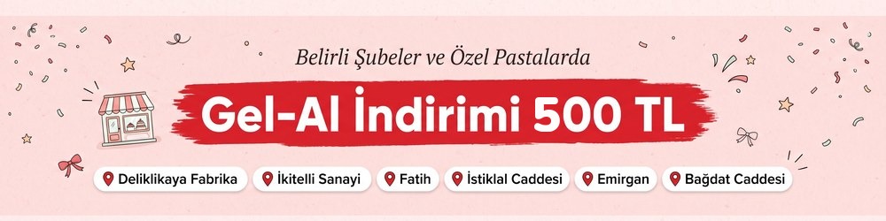 Dilek Pastanesi — İstanbul içi soğutmalı araçla adrese teslimat ve şubeden teslim seçenekleri