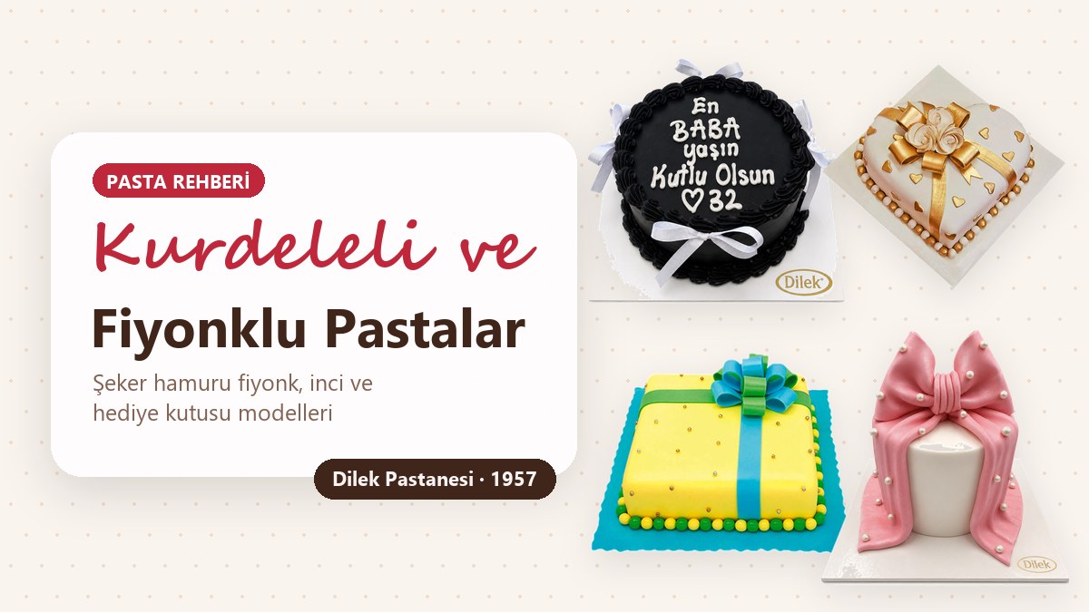 Kurdeleli ve fiyonklu pasta modelleri: incili, şeker hamuru fiyonklu ve hediye kutusu şeklinde pastalar
