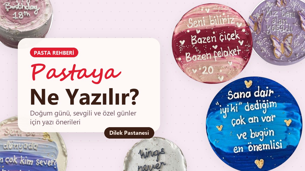 Pastaya ne yazılır: üzerinde el yazısıyla mesaj yazılmış yuvarlak pastalar