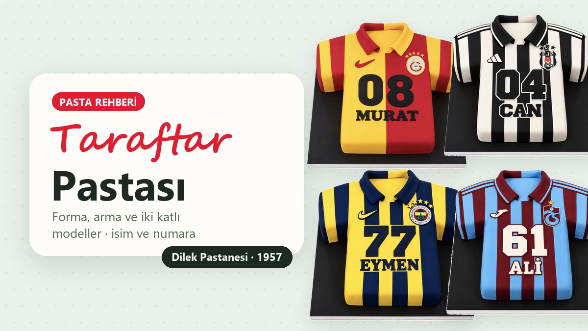 Forma şeklinde taraftar pastaları: Galatasaray, Beşiktaş, Fenerbahçe ve Trabzonspor formalı pasta modelleri