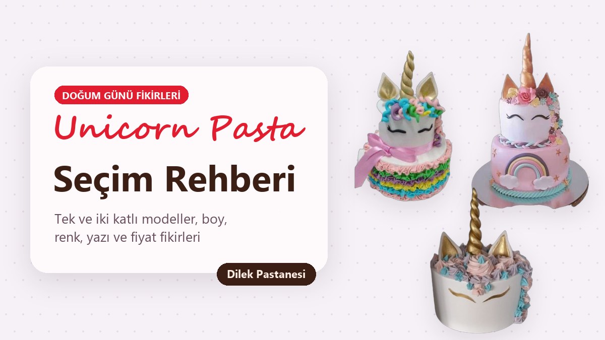 Unicorn pasta: altın boynuzlu pastel unicorn, gökkuşağı kremalı renkli unicorn ve iki katlı gökkuşaklı unicorn pastası